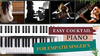 Easy Beginner Cocktail Piano For Singer/Songwriter Empaths