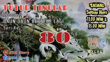 TUTUR TINULAR, Eps. 3 SERI 80 (Daun Daun Bersemi Lagi) Sandiwara Radio ~ U3M Story