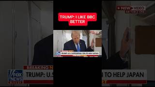 Trump: I Like BBC Better. #news #trump #funny #comedy #meme