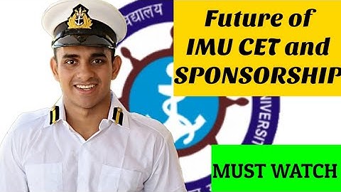 FUTURE OF IMU CET AND SPONSORSHIP | AJAY KHATI | MERCHANT NAVY