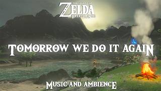 tomorrow we do it again.. relaxing and calm zelda botw music &amp; ambience