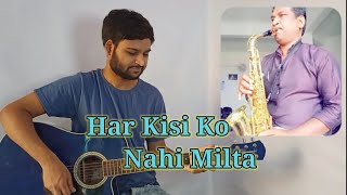 Har Kisi Ko Nahi Milta  Cover By Vikrant U0026 Gautam Kadam  Instrumental  Guitar  Saxophone