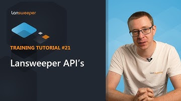 Lansweeper training tutorial #21 - API