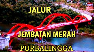 JALUR KARANGMONCOL MENUJU JEMBATAN MERAH PURBALINGGA