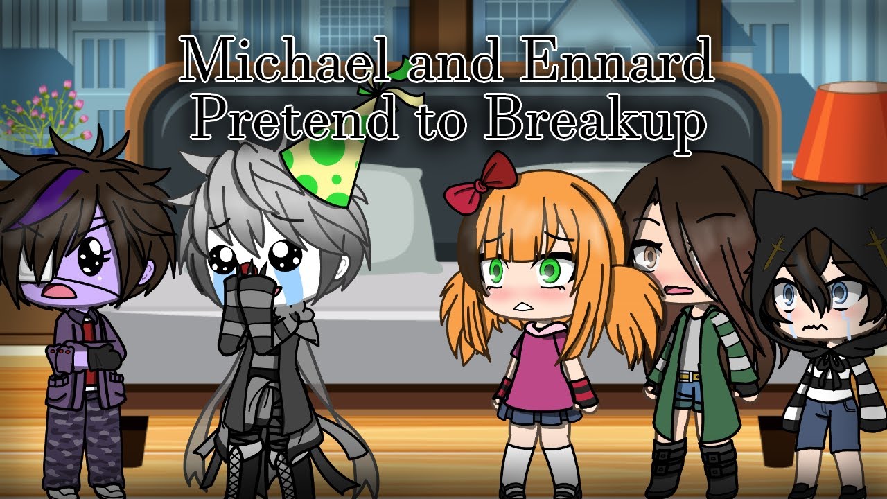 Michael and Ennard pretend to breakup~