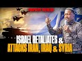 Prophecy fulfilment  israel retaliates and attacks iran iraq  syria  prophet uebert angel