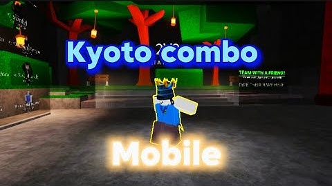 Kyoto combo on mobile!