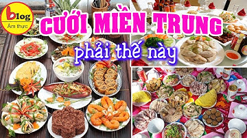 Gợi ý thực đơn tiệc cưới của miền Trung mới nhất 2023