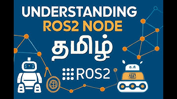 Understanding ROS2 Node Explained in Tamil | ROS2 Basics Tutorial தமிழில்