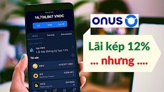 Với lãi suất cao 12.8% - Có nên đầu tư trên ONUS (VNDC)? ONUS là gì? ONUS lừa đảo?