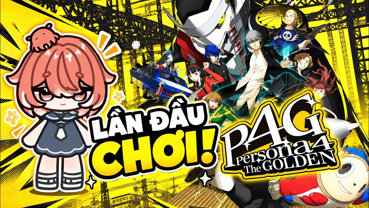 Lần đầu chơi Persona 4 Golden của tôi