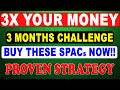 3x Your Money In 3 Months Challenge | 4 Best SPACs to Buy Now