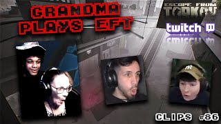 GRANDMA PLAYS EFT!! - Escape From Tarkov Best Twitch Clips #86