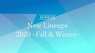 SUNRISE New Lineups 2020 Fall & Winter