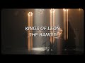 Kings of Leon - &quot; The Bandit &quot; [sub. español]