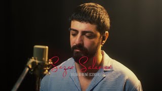Sezer Salarvan - Bilir O Beni (Cover)