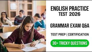 2026 English Grammar Practice Test: Real Exam Questions and Answers for Certification Prep