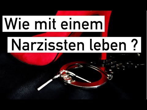 WIE KANN MAN MIT EINEM NARZISSTEN LEBEN? Narzisstische Persönlichkeitsstörung in der Partnerschaft