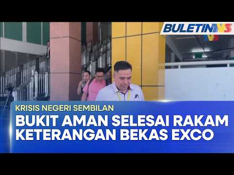 KRISIS NEGERI SEMBILAN | Lebih 60 Soalan Diajukan Kepada Bekas EXCO (BU)