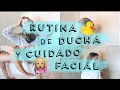 ♡ RUTINA de Ducha y Cuidado Facial •  2016 ♡