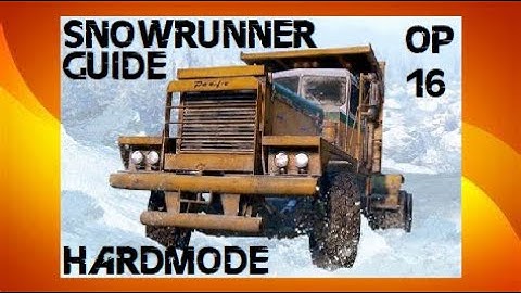 Snowrunner Hardmode Guide: Pacific OP 16 (getting the best truck at level 2 without spending money)