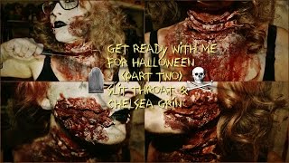 Get Ready With Me For Halloween (PART TWO) | Slit Throat, Chelsea Smile/Grin FX Makeup