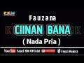 Fauzana CIINAN BANA KARAOKE Nada Pria Cowok 