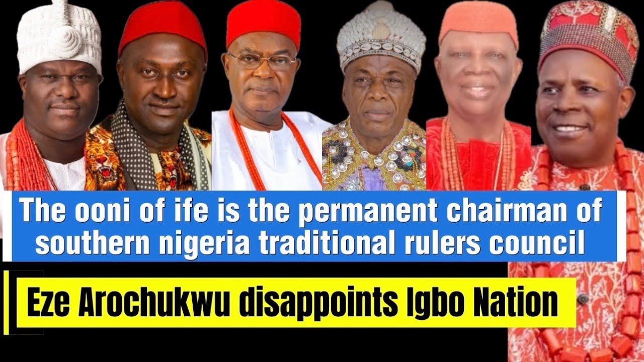 Southern nigeria traditional rulers council is a yariba agenda to subdue and control Igbo Nation