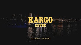 eevee - Kargo (Stuck On You OST) (Slowed + Reverb)