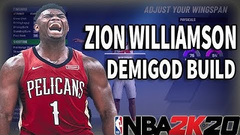 NBA2K20 ZION WILLIAMSON BUILD! DEMIGOD SMALL FORWARD BUILD