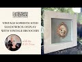 Vintage Sophisticated Shadowbox Display with Vintage Brooches