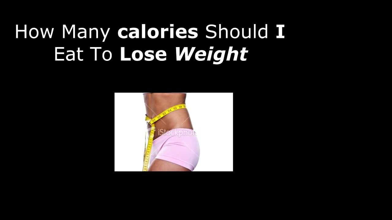 How Many Calories Do I Need To Lose Weight YouTube