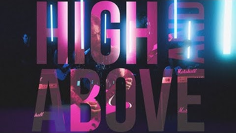 Bad Rain - High and Above (Official Music Video)