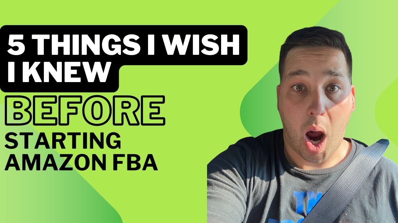 5 Things I Wish I knew Before Starting Amazon FBA - YouTube
