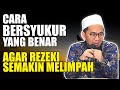 BEGINILAH CARA BERSYUKUR YANG BENAR AGAR REZEKI SEMAKIN BERLIMPAH - Ustadz Adi Hidayat