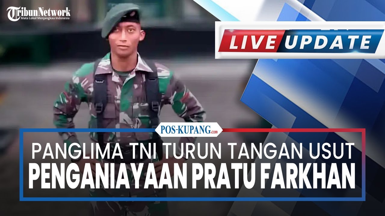 🔴Panglima TNI Turun Tangan Usut Penganiayaan Pratu Farkhan oleh Senior, Terduga Pelaku Ditahan