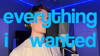 Everything I Wanted (Billie Eilish) Male Cover