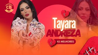 Tayara Andreza Repertório Atualizado Julho 2023 - AS MELHORES