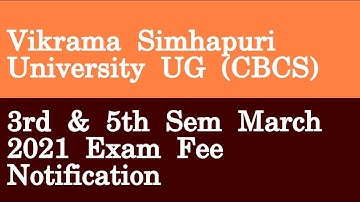 Vikrama Simhapuri University UG CBCS 3rd & 5th Sem March 2021 Exam Fee Notification
