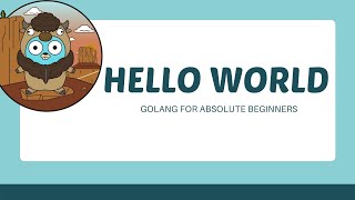 4. Hello World Program | Go For Absolute Beginners | Go Tutorial