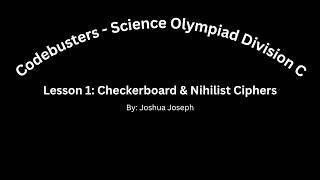 Codebusters Lesson 1: Checkerboard & Nihilist Ciphers - Science Olympiad