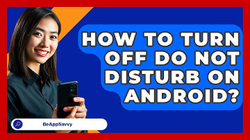 How To Turn Off Do Not Disturb On   Android? - Be App Savvy