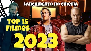 Lançamento 2023 -Top 15 MELHORES Filmes no Cinema