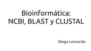 Introducción al uso del NCBI, Blast y Clustal - Parte 1
