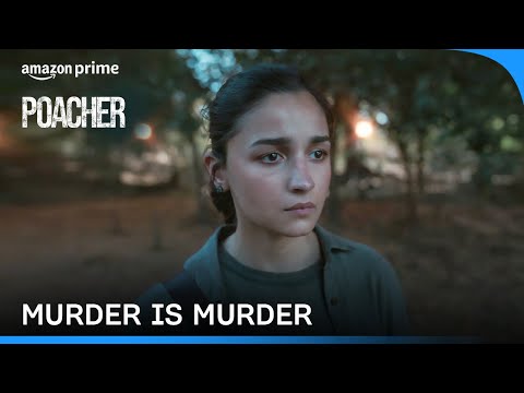 Murder Is Murder | Poacher | Executive Producer: Alia Bhatt | Feb 23 | Prime Video India