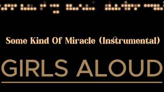 Some Kind Of Miracle (Instrumental) - Girls Aloud