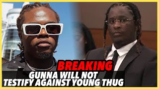 Gunna WILL NOT Testify in Young Thug &amp; YSL&#39;s Rico Case! Confirmed by the State