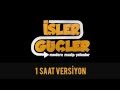 İşler Güçler Jenerik 1 Saat Versiyon