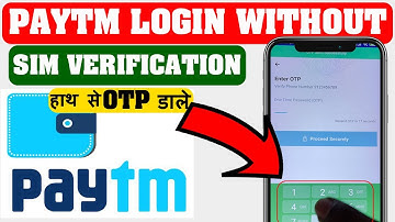 Paytm Login Without Sim Card, Paytm Otp Login, How To Login In Paytm Without Sim Verification