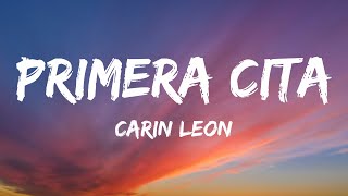 Carin Leon - Primera Cita (Letra/Lyrics)